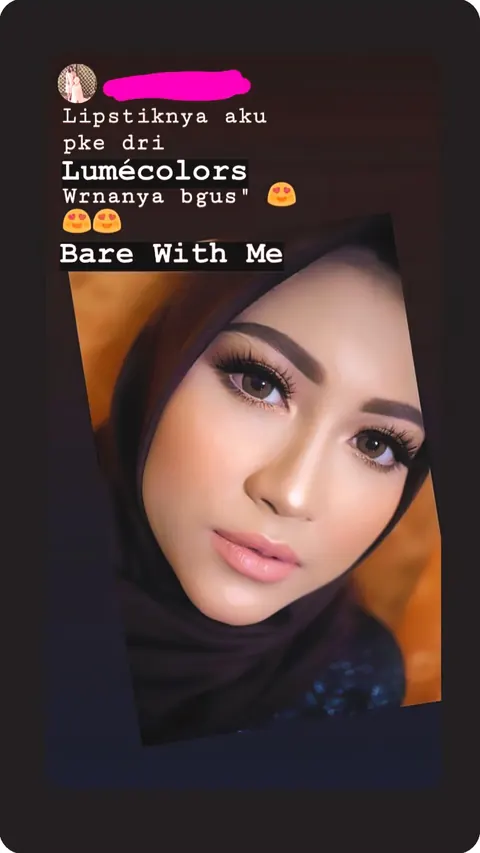 Testimoni Instagram story, wanita berhijab dengan warna Bare With Me: Lipstiknya aku pke dri Lumécolors, wrnanya bgus